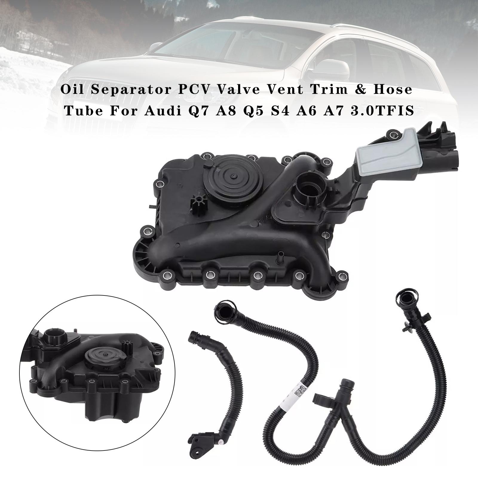 

Oil Separator PCV Valve Vent Trim & Hose Tube For Q7 A8 Q5 S4 A6 A7 3.0TFIS