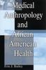 The Medical Anthropology and African American Health Book
