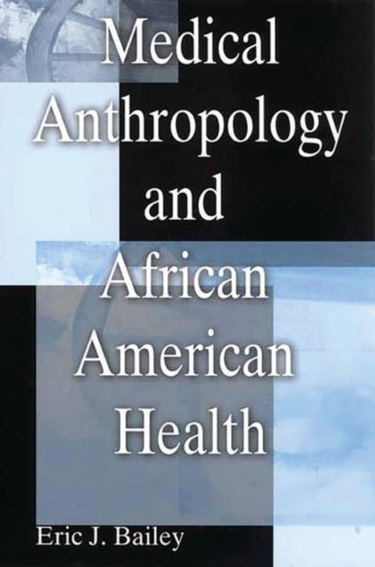 The Medical Anthropology and African American Health Book