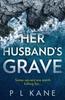 Her Husbands Grave by P L Kane Paperback Book 9780008372248