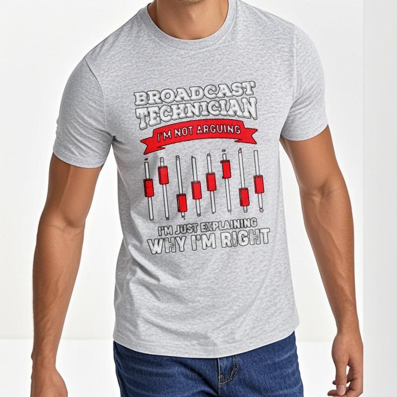 Printed Teenagers Short Sleeve Tshirt Black Broadcast Technician Im Not Arguing Im Just Explaining Why Im Right Fashionable