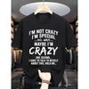 I'm Not Crazy I'm Special Maybe I'm Crazy Funny T-Shirt for Men Women, Sarcastic Humor Graphic Tee