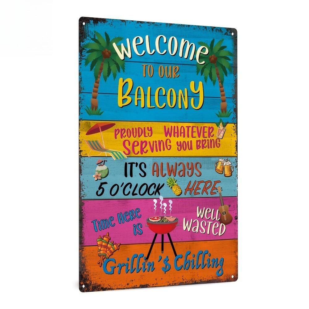 Welcome To Our Balcony" Vintage Metal Tin Sign - Perfect for Home, Terrace, or BBQ Area Decor, Flat Roof, Wall Art, 5 O'clock