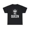 His Queen Graphic T-Shirt, Sizes S-5XL