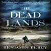 The Dead Lands by Benjamin Percy Paperback Book 9781444770056