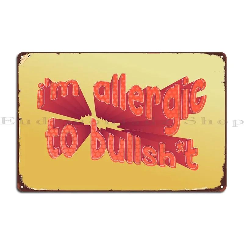 Allergic Metal Plaque Poster Mural Cave Create Iron Cinema Tin Sign Poster
