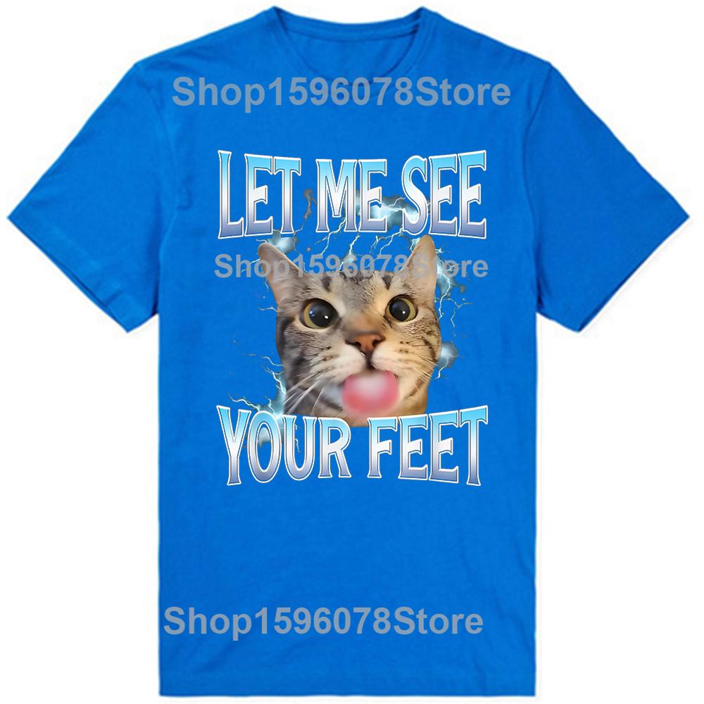 Your Feet Funny Offensive Cat Meme 100% Cotton T-shirts Men Women's Fashion Casual Tshirt Loose Oversized Streetwear T Shirt