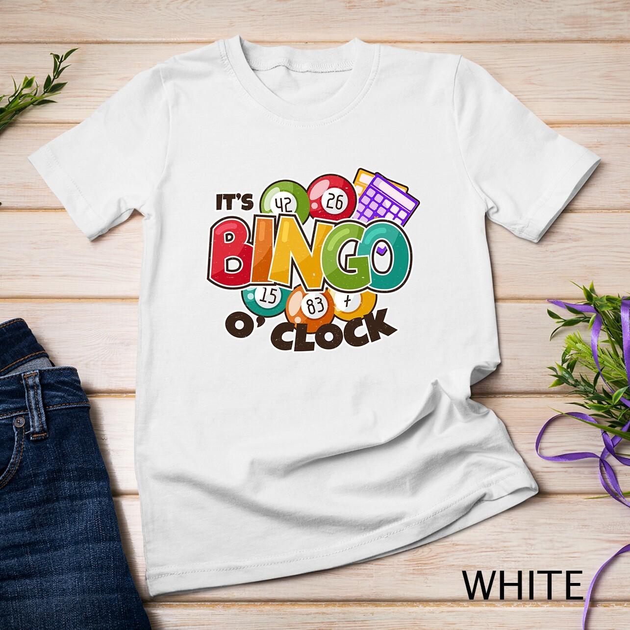 Bingo Caller Shirt It s Bingo O Clock Funny Bingo S It s BingoUnisex T-Shirt Mens Womens Tees Top M
