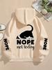 Nope Not Today Prints Hoodies Womens Cute Cat Pullovers Loose Pocket Tops Warm Fleece Sweatshirts Winter Casual Woman Clothing