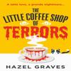 The Little Coffee Shop of Terrors by Hazel Graves Paperback Book 9780008718923