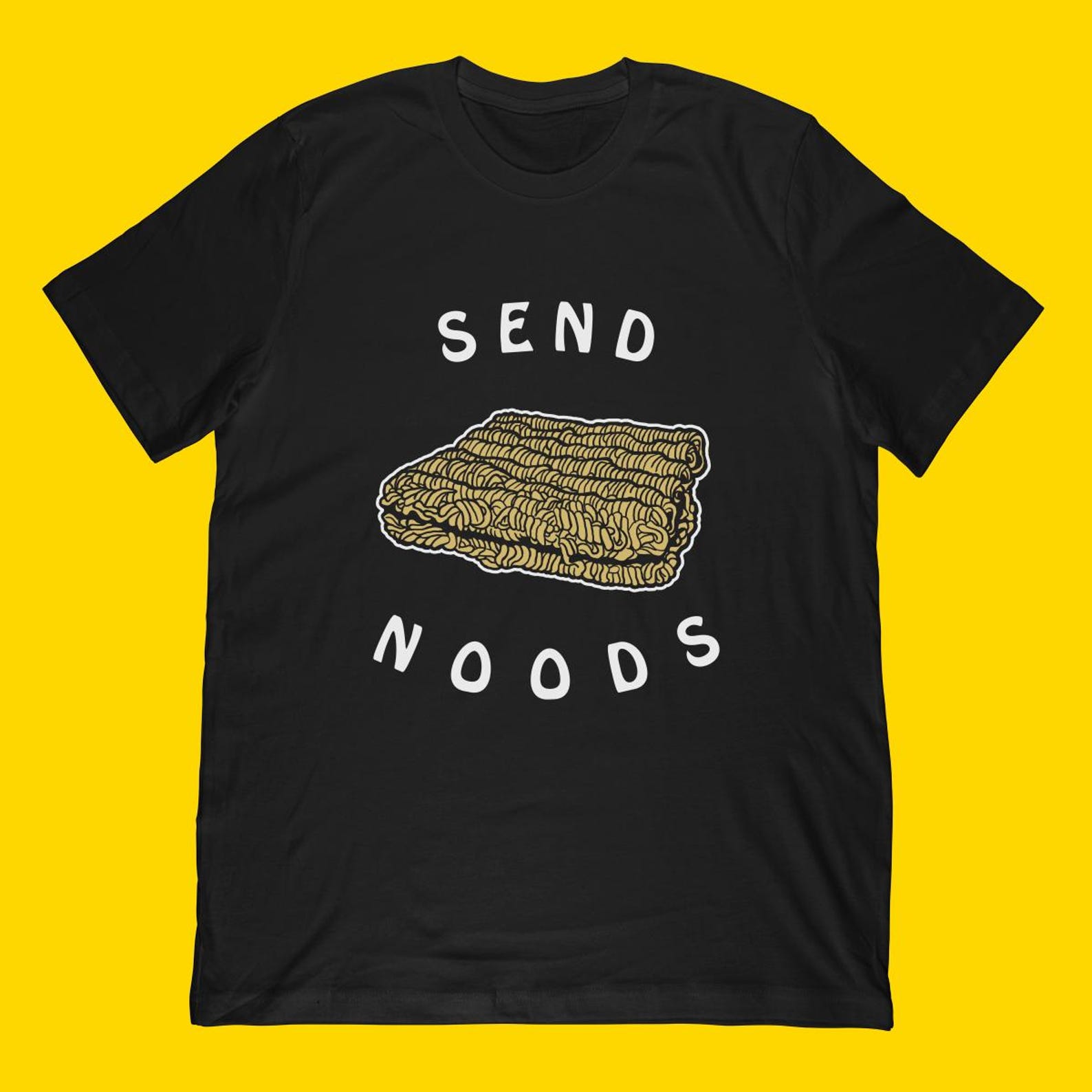 Send Noods T-Shirt | Funny Ramen Noodle Joke Apparel M