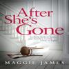 After Shes Gone by Maggie James Paperback Book 9781503942349