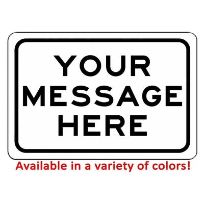 New Custom Sign With Your Text Personalized 12 X 8 Aluminum Sign Will Not Rust