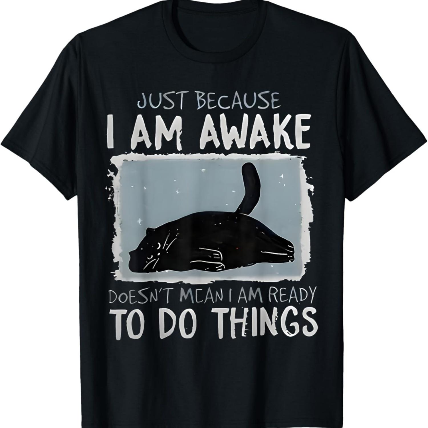Just Because I m Awake Funny Black Cat Lover Lazy Cat Meme T-Shirt S чёрный