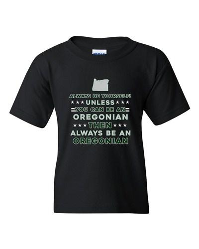 Always Be Yourself Unless You Can Be An Oregonian Map DT Youth Kids T-Shirt Tee Unisex T-Shirt