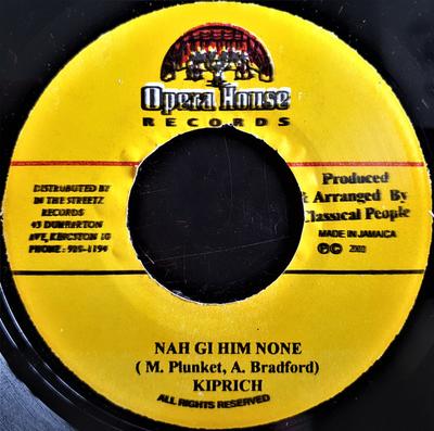 7inch Record KIPRICH - Nah Gi Him None NONE Opera House 2000 Jamaica Reggae, Ska & Dub Used