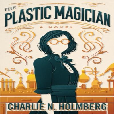 The Plastic Magician by Charlie N. Holmberg Paperback Book 9781542047913