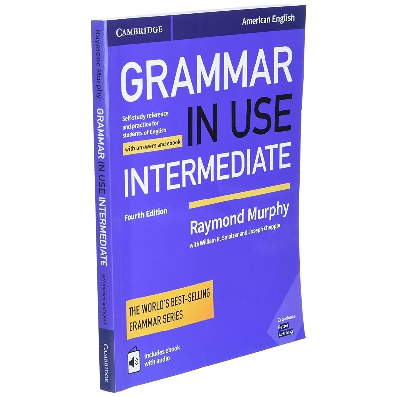 Grammar In Use Intermediate Student's Book with Answers and Interactive eBook: Self-study Reference and Practice for Students of American English