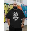 European Size Men'S Oversized T-Shirt with Gothic Letter Print "Only God Can Judge Me" in Black and White | Casual Street Style, Breathable