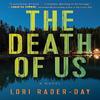 The Death of Us by Lori RaderDay Paperback Book 9780063293335