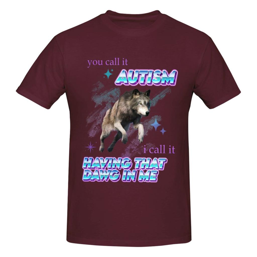 Unisex You Call It Autism I Call It Having That Dawg In Me T Shirt Vintage Plus Size Cotton Sleeve Tee Shirt
