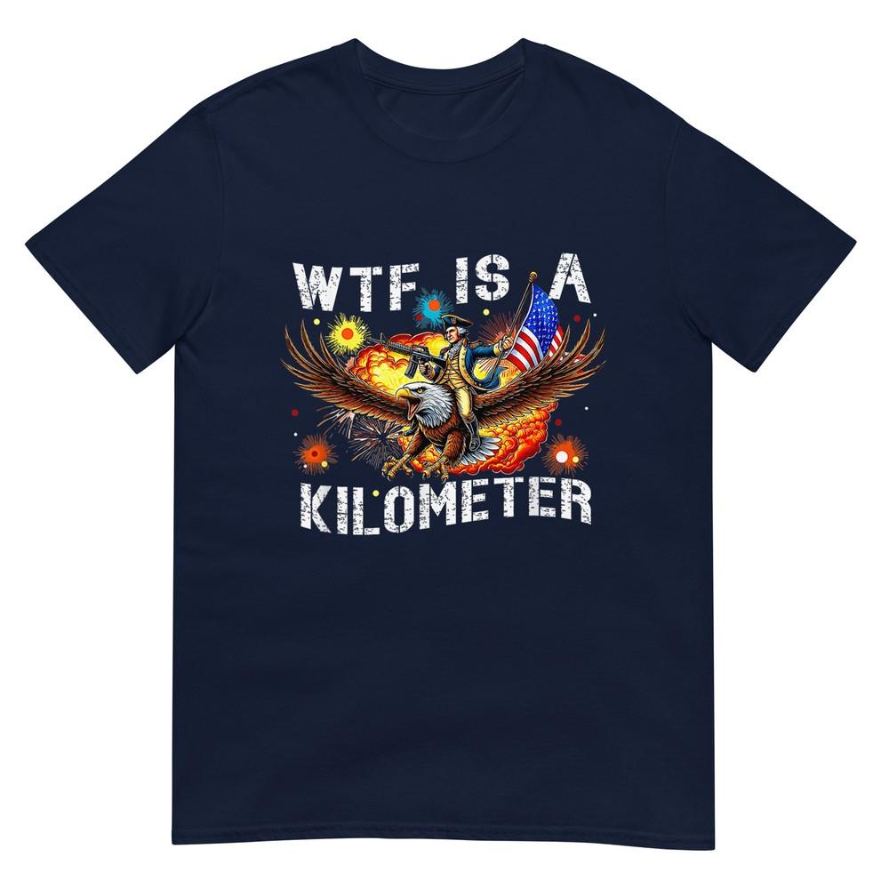 Retro Wtf Is A Kilometer Funny Patriotic American Freedom Tshirt S