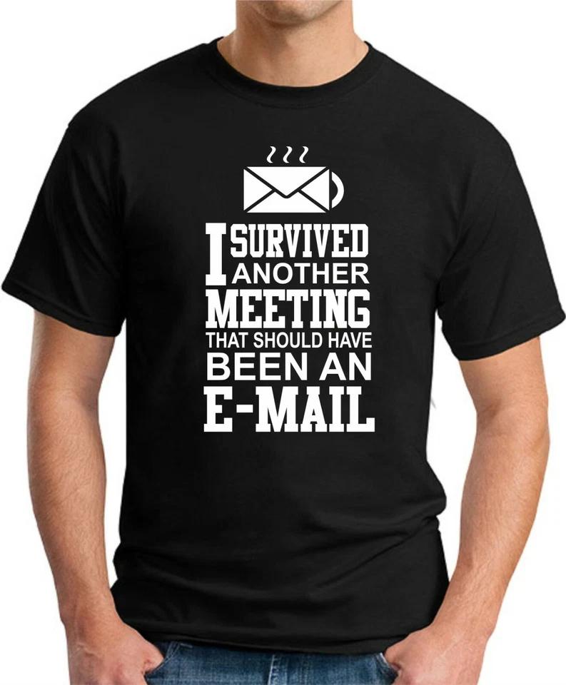 I SURVIVED ANOTHER MEETING T-SHIRT   Funny Slogan Novelty Mens Geeky Gift Work 6 L