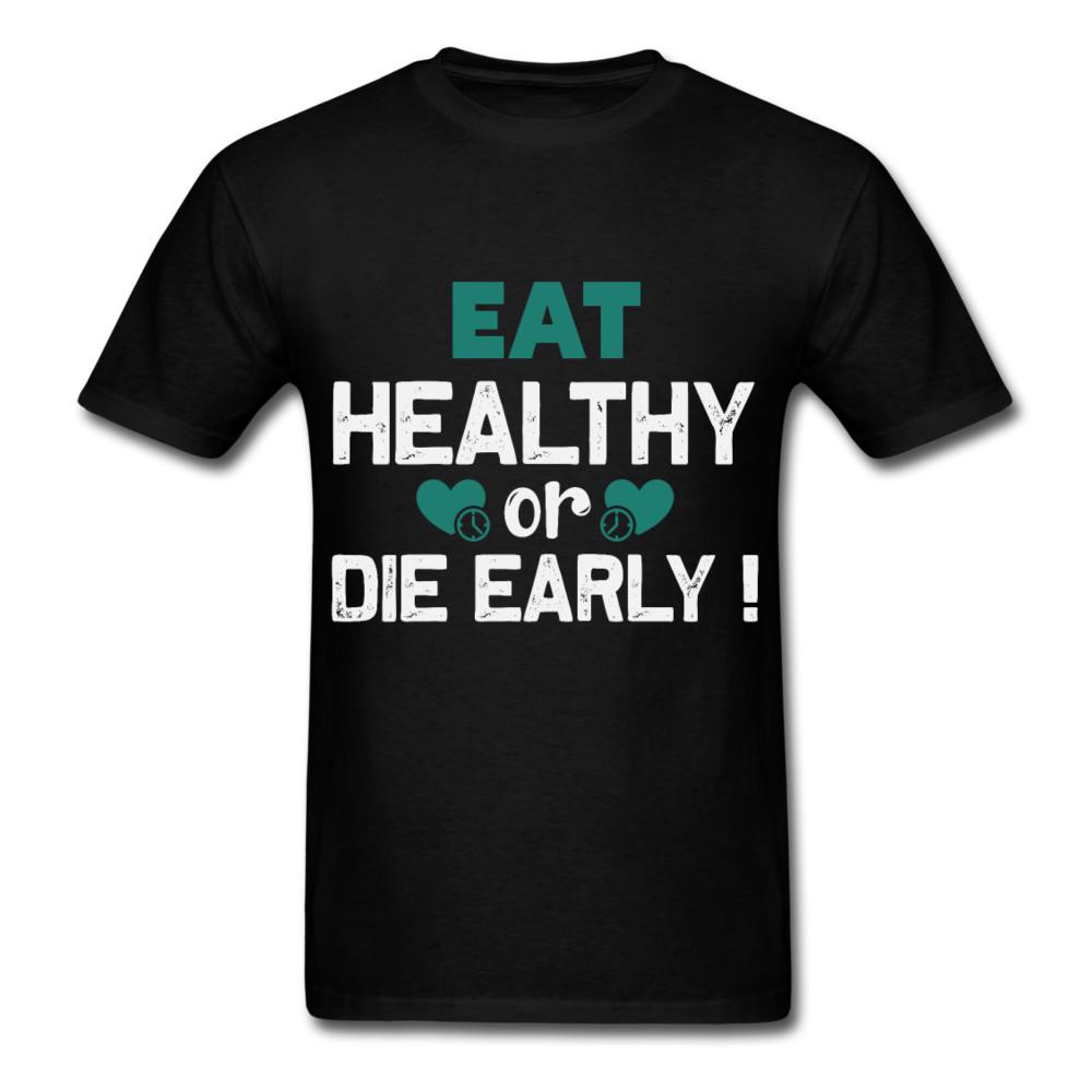 

Motivation shirt Eat Healthy or Die Early motivational T-Shirt size S-6XL 3XL