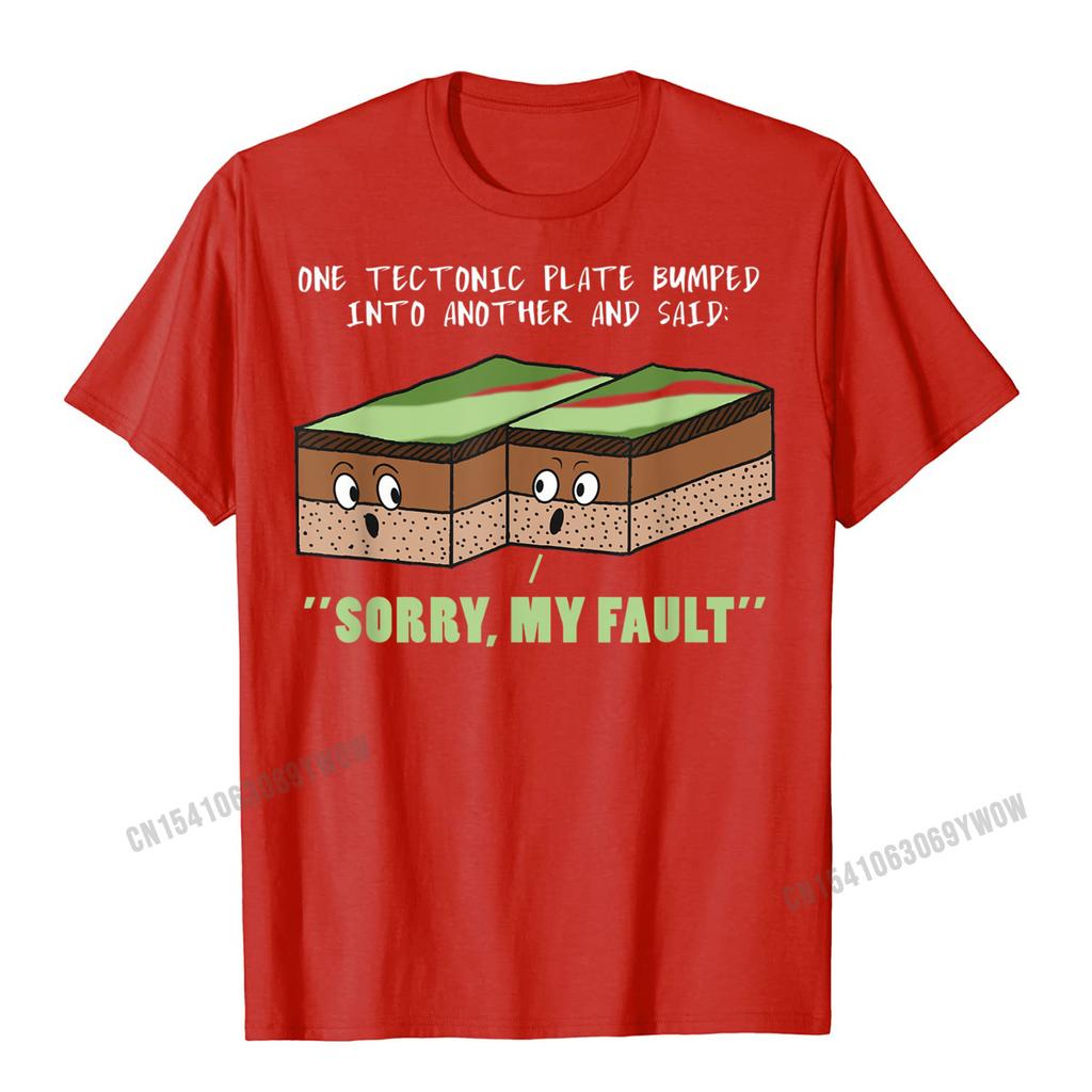 Funny Earthquake Sorry My Fault Geology Science Teacher Gift T-Shirt New Arrival Normal Tops Tees Harajuku Top T-Shirts For Unisex