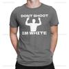 Funny Rude Humor Don Shoot I M White Sarcastic T Shirt High Quality Cotton Unique Short Sleeve O Neck Tees Gift Idea TShirt