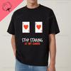 STOP STANDING THERE LOOKING AT MY CARDS An Interesting Cottonprinted Poker Tshirt Top