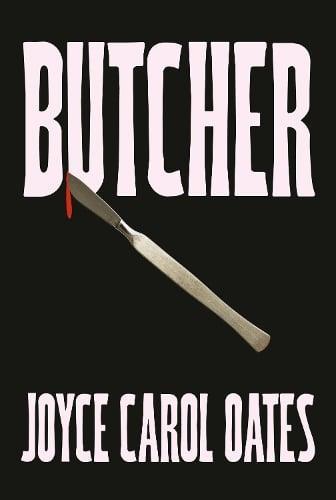 Butcher by Joyce Carol Oates Hardback Book 9780008694876