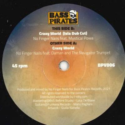 7inch Record NO FINGER NAILS, DAMAN & THE NAVIGA - Crazy World BPV006 Bass Pirates 2022 UK Reggae, Ska & Dub