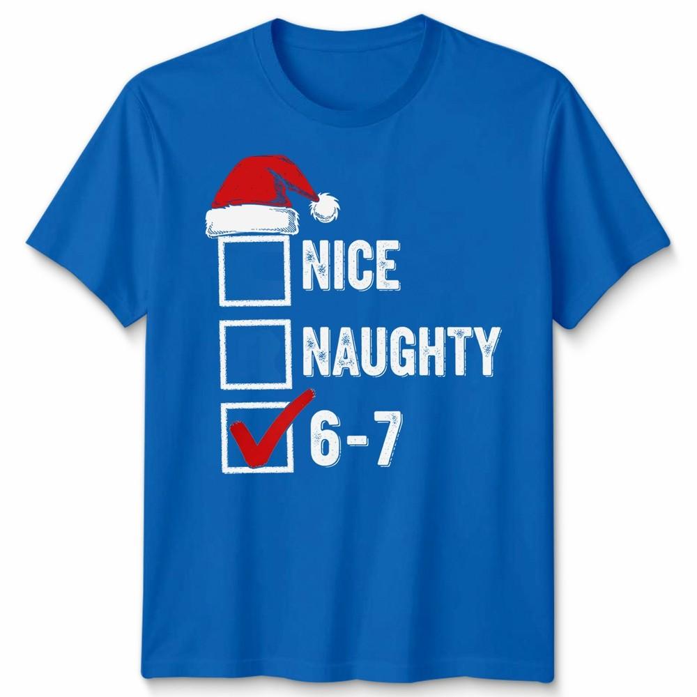 Nice Naughty 67 Christmas Humor Holidays Unisexs Tshirt Unisexs Tee Graphic Tee