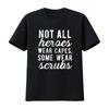 Not All Heroes Wear Capes Some Scrubs T Shirt Funny Nursing Medical Profession Vintage Washed Stretched Streetwear Comfortable