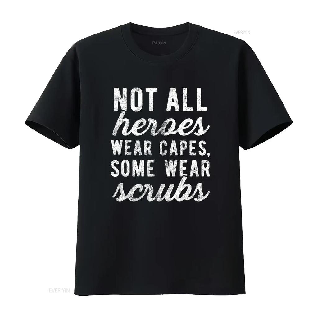 Not All Heroes Wear Capes Some Scrubs T Shirt Funny Nursing Medical Profession Vintage Washed Stretched Streetwear Comfortable