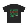 My Money Grows On Trees Chainsaw Graphic T Shirt Unisex Heavy Cotton Tee