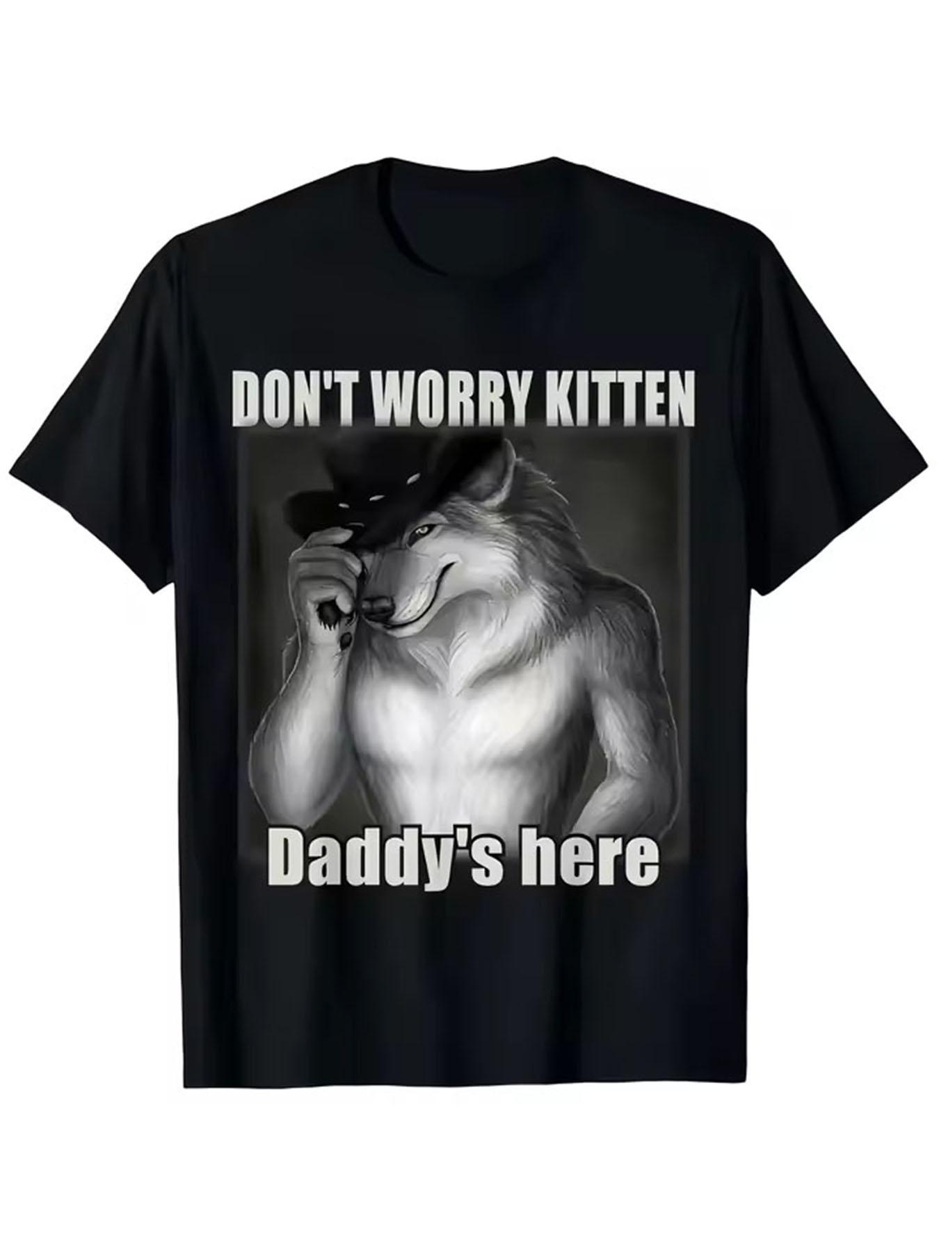 Funny Graphic TShirt Funny Graphic Print Unisexs Dont Worry Kitten Daddys Here Alpha Wolf Cowboy Hat Humor TShirt S