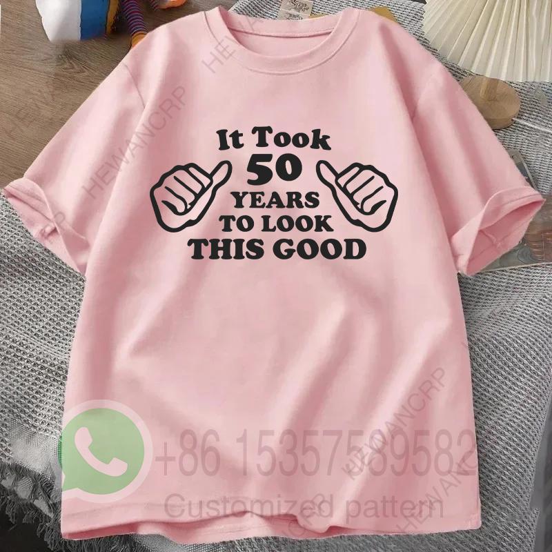 It Took 50 Years To Look This Good Tshirt Summer Tracksiut Mens Oneck Pullovers Harajuku Cotton Sweatshirt Casual Streetwear