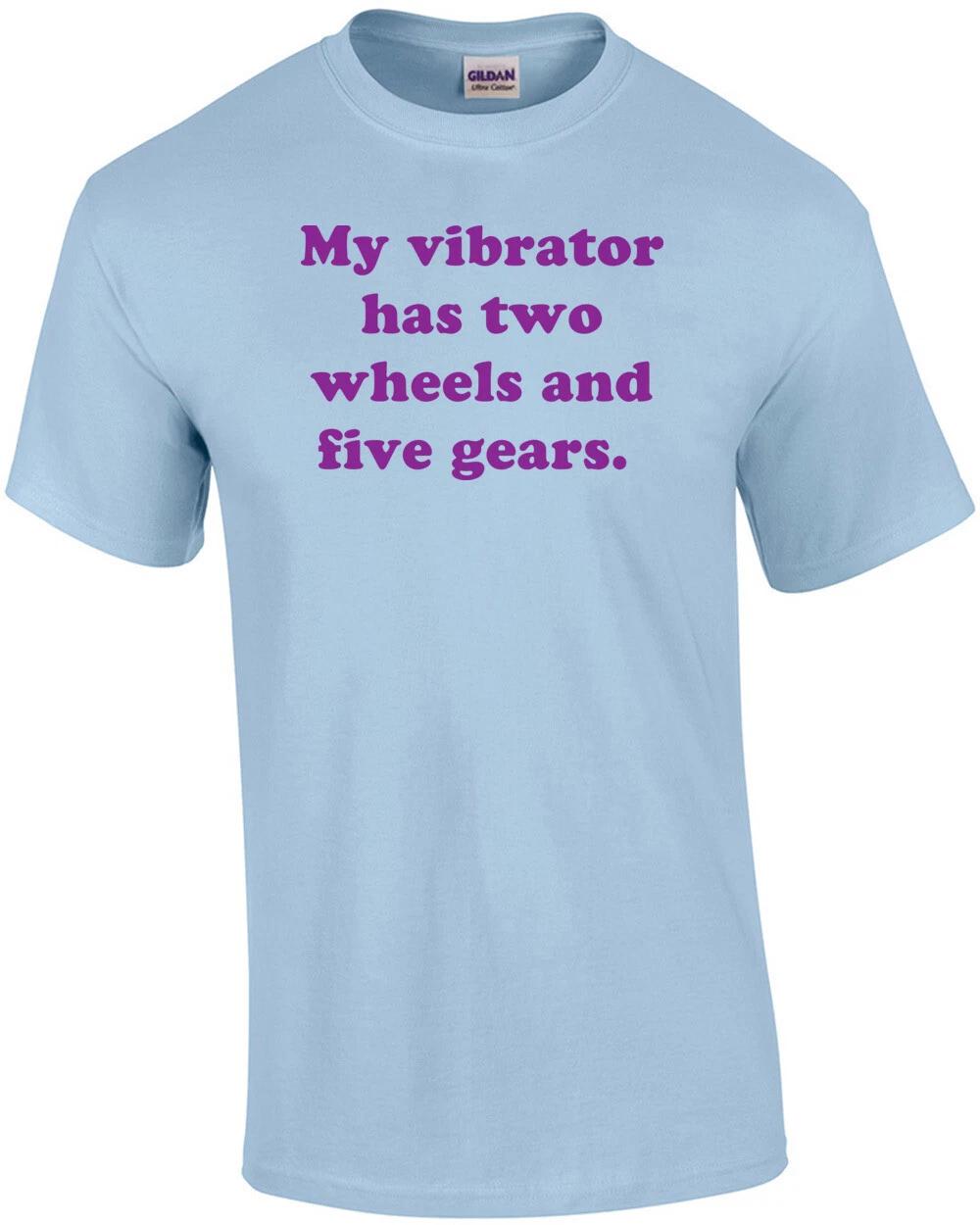 My vibrator has two wheels and five gears. Funny biker shirt. S