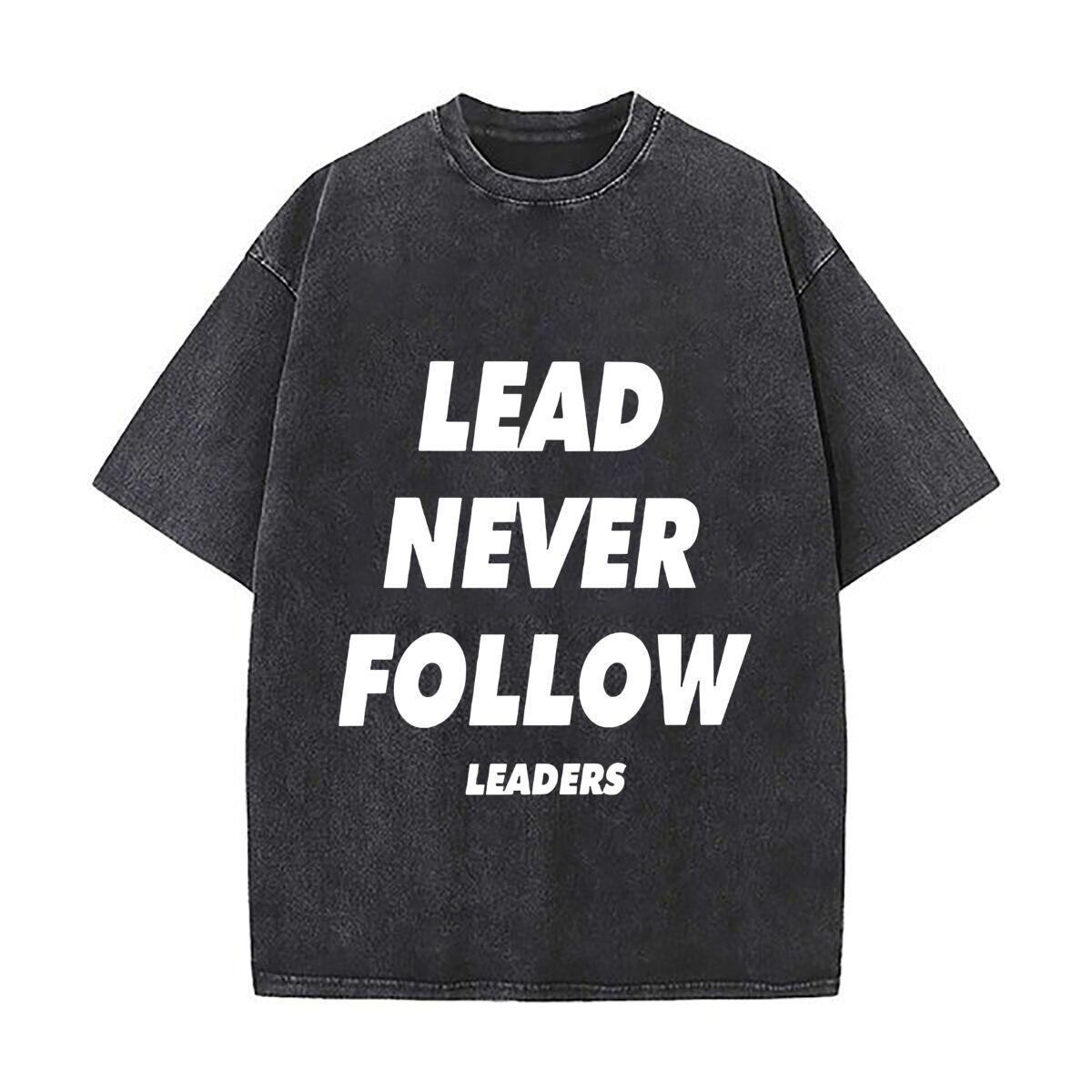 Lead Motto Motivational Inspired Lead Never Follow Text Design Mens Summer Tshirt Cotton Vintage Washed TShirts S
