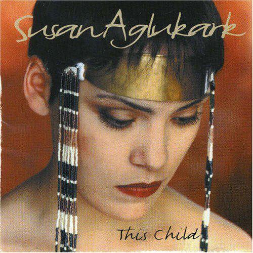 

CD SUSAN AGLUKARK - This Child 724383207527 EMI Music Canad 1995 UK Rock Used