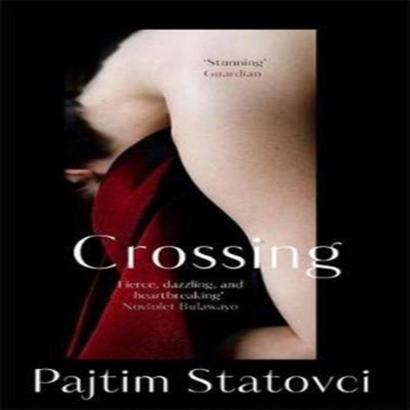 Crossing by Pajtim Statovci Paperback Book 9781782275121