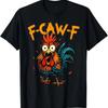 F Caw Chicken Fcawf Rooster Coffee Funny Office T Shirt Unisex Comfortable Stretched Graphic S