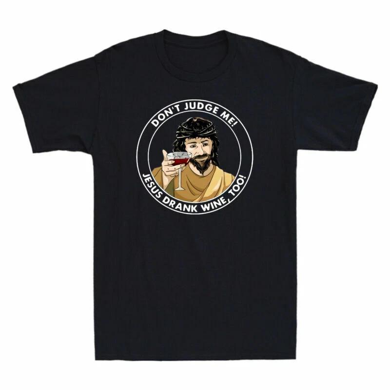 Don't Judge Me Jesus Drank Wine Too Funny Christian Gift Vintage Men's T-Shirt