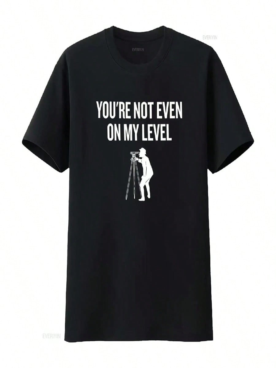 Funny Surveying T Shirt Surveyor Idea Land Present Not Even On My Level  Vintage Washed Slightly Graphic Fashion Versatile S разноцветный