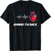Annnd I'm Back  Heart Attack Survivor T-Shirt