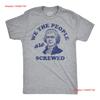 Mens Funny T Shirt We The People Are Screwed Sarcastic Constitution Novelty Vintage Washed Stretched Breathable Stylish