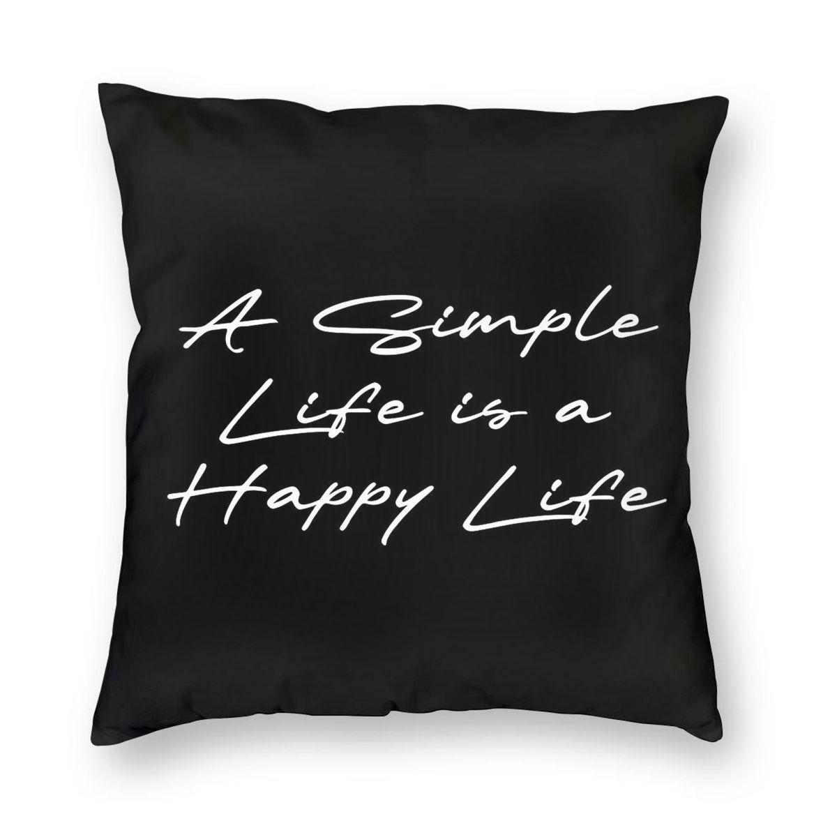 A Simple Life Is A Happy Life Square Pillowcase Polyester Linen Velvet Creative Decorative Throw Pillow Home Cushion Case 30x30cm