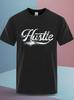 Hustle" Inspirational & Humorous Print T-shirt - Short Sleeve